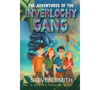 The Adventures of The Inverlochy Gang. A Trip to a Treasure Island