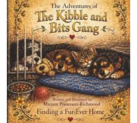 The Adventures of The Kibble and Bits Gang: Finding a Fur-Ever Home