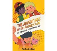 The Adventures of the Kindness Club: Discovering the Superpowers Within