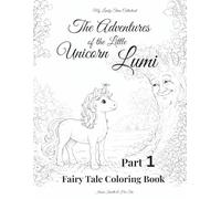 The Adventures of the Little Unicorn - Part 1: Fairy Tale Coloring Book