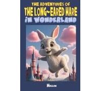 The Adventures Of The Long-Eared Hare In Wonderland"!