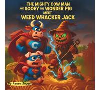 THE ADVENTURES OF THE MIGHTY COW MAN THE CAPED BOVINE, AND SOOEY THE WONDER PIG