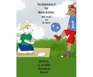 The Adventures of the Mouse Brothers: With the Ball and Ms. McFurr