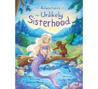 The Adventures of the Unlikely Sisterhood
