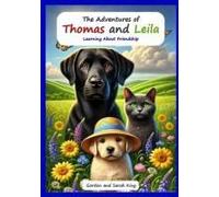 The Adventures Of Thomas And Leila Learning About Friendship (The Adventures Of Thomas And Leila Learning Morals Series)