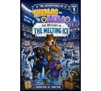 The Adventures of Thomas and Leila: The Mystery of the Melting Ice