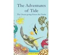 The Adventures Of Tide, The Ocean-Going Green Sea Turtle