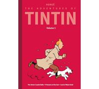 The Adventures of Tintin: Volume 5: The Seven Crystal Balls / Prisoners of the Sun / Land of Black Gold