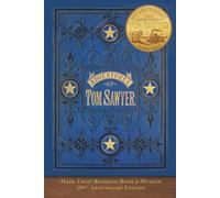 The Adventures of Tom Sawyer: 150th Anniversary Edition