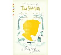 The Adventures of Tom Sawyer: A Novel