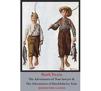 The Adventures Of Tom Sawyer And The Adventures Of Huckleberry Finn (Unabridged. Complete With All Original Illustrations)