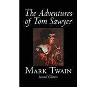 The Adventures Of Tom Sawyer By Mark Twain, Fiction, Classics