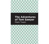The Adventures of Tom Sawyer by Mark Twain Mark Twain (Auteur)