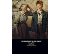 The Adventures of Tom Sawyer, Complete - Revised Illustrated Edition