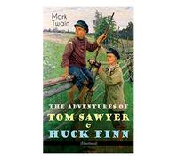 The Adventures Of Tom Sawyer & Huck Finn (Illustrated): American Classics Series
