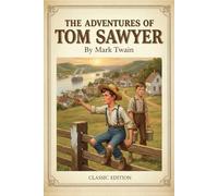 The Adventures of Tom Sawyer: Illustrated Edition