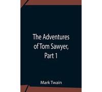 The Adventures Of Tom Sawyer, Part 1