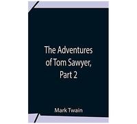 The Adventures Of Tom Sawyer, Part 2