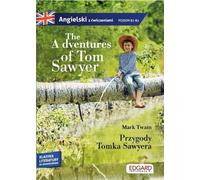The Adventures of Tom Sawyer Przygody Tomka Sawyera - Mark Twain (Langues étrangères en anglais)