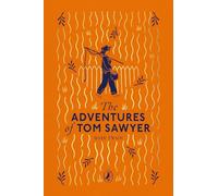 The Adventures of Tom Sawyer: The beloved children's classic