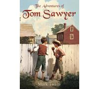 The Adventures of Tom Sawyer: The Classic 1876 Edition with 162 Original Illustrations