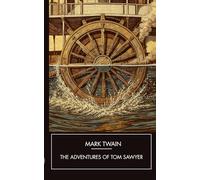The Adventures of Tom Sawyer: Unabridged Edition