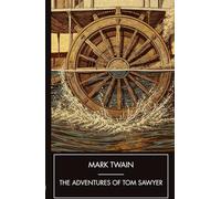 The Adventures of Tom Sawyer: Unabridged Edition