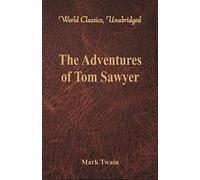 The Adventures Of Tom Sawyer (World Classics, Unabridged)
