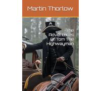 The Adventures Of Tom The Highwayman