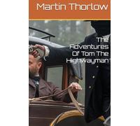 The Adventures Of Tom The Highwayman