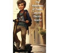 The Adventures Of Tommy And His Electric Scooter