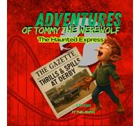 The Adventures of Tommy the Werewolf..The Haunted Express