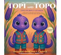 The Adventures of Topi and Topo: Two Purple Lizards of Abó and Tomé A NEW MEXICAN TALE