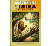 The Adventures of Tortoise and Other Stories Series: Book 1: Stories About Honesty, Friendship, and Learning from Mistakes