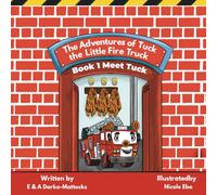 The Adventures of Tuck the Little Fire Truck: Meet Tuck