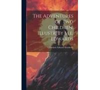 The Adventures Of Two Children. Illustr. By M.E. Edwards