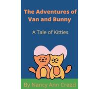 The Adventures of Van and Bunny: A Tale of Two Kittes
