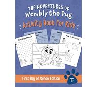 The Adventures of Wembly the Pug Activity Book for Kids: First Day of School Edition