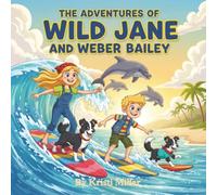 The Adventures of Wild Jane and Weber Bailey