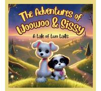 The Adventures of WooWoo and Sissy: The tale of two tails