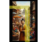The Adventures Of Xuanzang: Chinese Traveller Huang Tsang Travels To India (The Spirit Of Travel)