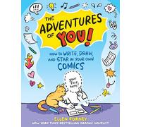 The Adventures of You!: How to Write, Draw, and Star in Your Own Comics