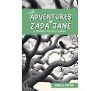 The Adventures of Zada Jane by Mari A. Potter Mari A. Potter (Auteur)