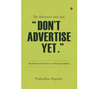 The Advertiser who said "Don't Advertise Yet.": Why Brands must build MEANING before buying Attention