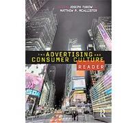 The Advertising and Consumer Culture Reader Joseph Turow (Auteur)