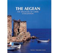 The Aegean: The Epicenter of Greek Civilization