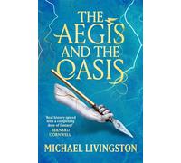 The Aegis and the Oasis A Tale of the Shards - Dr Michael Livingston - Head of Zeus -- An AdAstra Book - ebook (ePub) - Livre