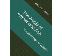 The Aegis of Amber and Ash: The Sovereigns of Wonder