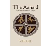 The Aeneid: Virgil's Epic in Modern Prose: New Translation Flotsam Press