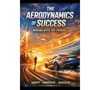 The Aerodynamics of Success: Moving With the Trends